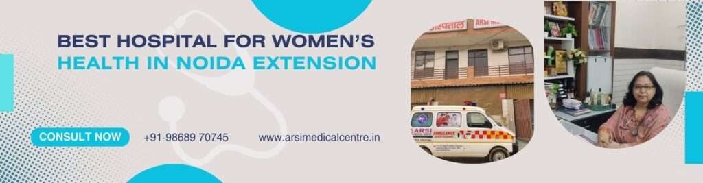 best hospital for women’s health in Noida Extension