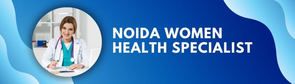 Noida women health specialist