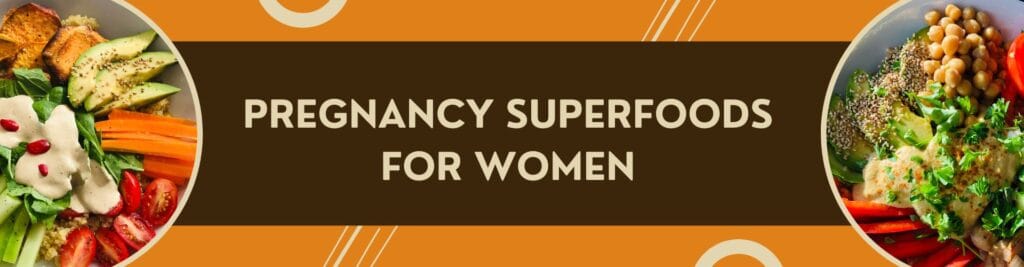 Pregnancy Superfoods for Women